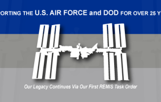 Supporting the U.S. Air Force and DOD for over 25 years. Our legacy continues via our first REMIS task order