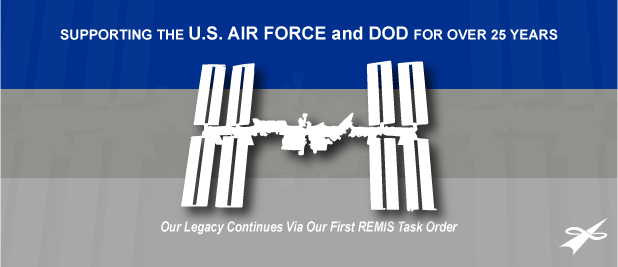 Supporting the U.S. Air Force and DOD for over 25 years. Our legacy continues via our first REMIS task order